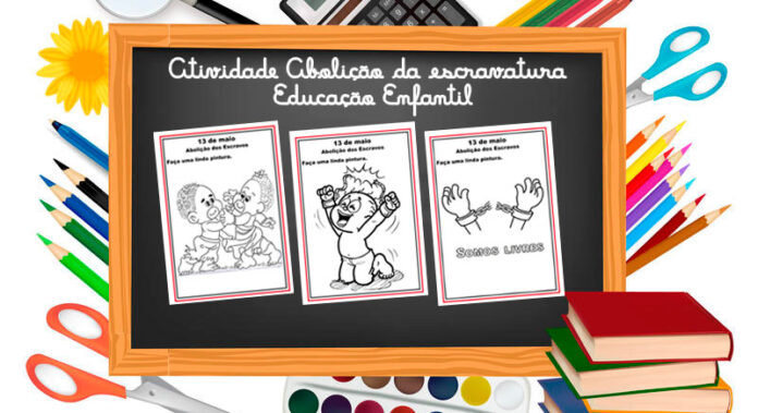 Atividade Abolição da Escravatura Educação Infantil