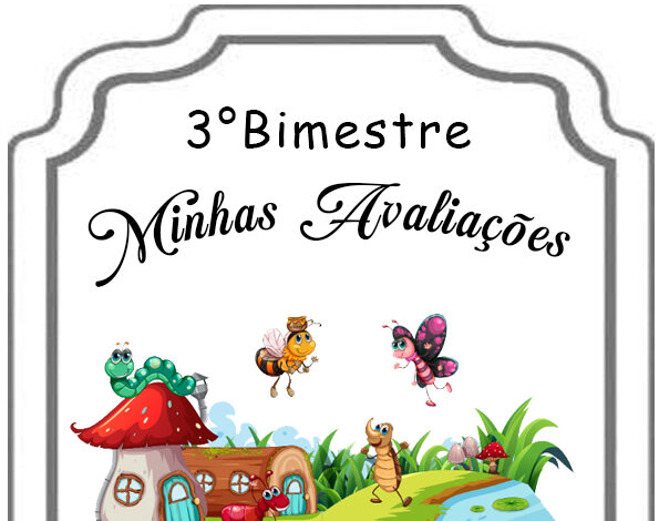 Arquivos capas de avaliações 3 bimestre para imprimir - Cantinho do EVA
